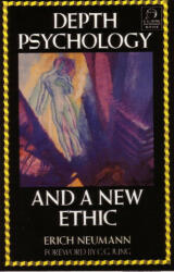 Depth Psychology and a New Ethic - Erich Newmann, Erich Neumann, Carl Gustav Jung (ISBN: 9780877735717)