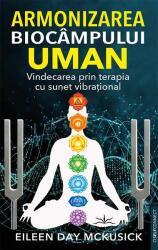 Armonizarea biocâmpului uman (ISBN: 9786306506279)