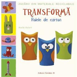 Transformă rolele din carton (ISBN: 9789734738243)