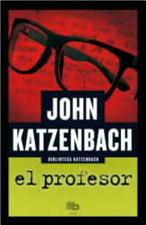 El profesor / What Comes Next - JOHN KATZENBACH (ISBN: 9788490700365)