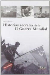 HISTORIAS SECRETAS DE LA II GUERRA MUNDIAL (ISBN: 9788492520473)