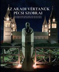 Az aradi vértanúk pécsi szobrai (ISBN: 9786156104069)