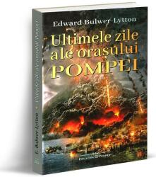 Ultimele zile ale orasului Pompei (ISBN: 9786069562123)