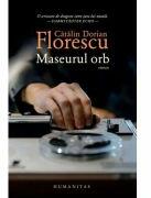 Maseurul orb - Catalin Dorian Florescu (ISBN: 9789735078485)