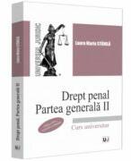 Drept penal. Partea generala II. Editia a III-a, revazuta si adaugita - Laura Maria Stanila (ISBN: 9786063912245)