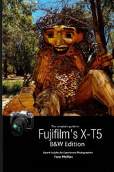 The Complete Guide to Fujifilm's X-T5 (ISBN: 9781312964792)
