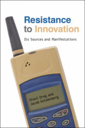 Resistance to Innovation - Shaul Oreg, Jacob Goldenberg (ISBN: 9780226632605)