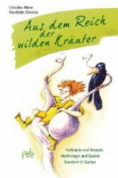 Aus dem Reich der wilden Kräuter - Christina Mann, Friedhelm Strickler (2013)