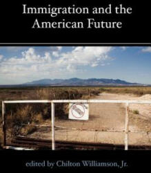 Immigration and the American Future - David A. Hartman, Peter Brimelow, Chilton Williamson (ISBN: 9780972061667)