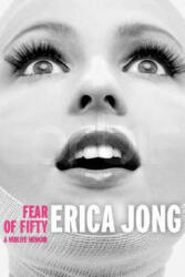 Fear of Fifty - Erica Jong (ISBN: 9781585425242)