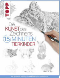 Die Kunst des Zeichnens 15 Minuten - Tierkinder - Frechverlag (ISBN: 9783772482762)