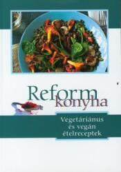 Reformkonyha /Vegetáriánus és vegán ételreceptek (ISBN: 9789637493942)