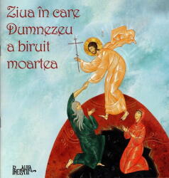 Ziua in care Dumnezeu a biruit moartea - Ciprian Voicila (ISBN: 9786306563036)
