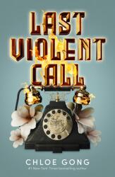 Last Violent Call - Chloe Gong (ISBN: 9781399712521)