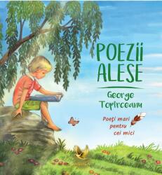 Poezii alese - George Topirceanu. Colectia Poeti mari pentru cei mici (ISBN: 9789737149244)