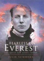 Fearless on Everest: The Quest for Sandy Irvine - Julie Summers (ISBN: 9780898867961)