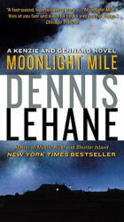 Moonlight Mile - Dennis Lehane (ISBN: 9780061836954)