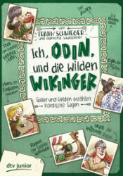 Ich, Odin, und die wilden Wikinger Götter und Helden erzählen nordische Sagen - Ramona Wultschner (ISBN: 9783423718851)