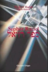 Book of Raziel: Sepher Raziel ha Malakh - Giovanni Grippo (ISBN: 9783981062274)
