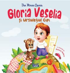 Gloria Veselia si Ursuletul Cipi - Dan Mircea Cipariu (ISBN: 9786063622328)