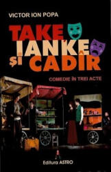 Take, Ianke Si Cadir, Victor Ion Popa - Editura Astro (ISBN: 9786068660592)