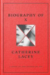 Biography of X - Lacey, Catherine (ISBN: 9780374606176)