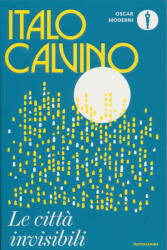 Italo Calvino: Italo Calvino: Le cittá invisibili (ISBN: 9788804772118)
