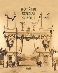 România Regelui Carol I (ISBN: 9789731805467)