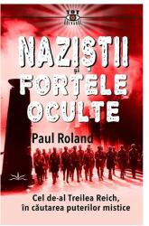 Nazistii si fortele oculte - Paul Roland (ISBN: 9786069609828)