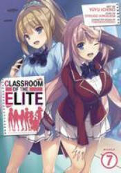 Classroom of the Elite (Manga) Vol. 7 - Tomoseshunsaku, Yuyu Ichino (ISBN: 9781685795481)