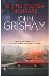 Si vine vremea indurarii - John Grisham (ISBN: 9786060068518)