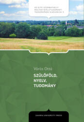 Szülőföld, nyelv, tudomány (ISBN: 9786156489043)