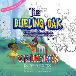 The Dueling Oak Coloring Book: 300 Years of Music Magic and Mayhem in New Orleans (ISBN: 9781734466690)