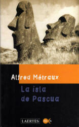 La isla de Pascua - ALFRED METRAUX (ISBN: 9788475842806)