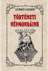 Történeti népmondáink (ISBN: 9786156603029)