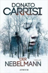 Der Nebelmann - Donato Carrisi, Karin Diemerling (ISBN: 9783038821052)