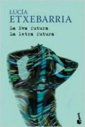 La Eva futura ; La letra futura - Lucía Etxebarria (ISBN: 9788423341436)