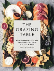 The Grazing Table - Thomson, Natalie (ISBN: 9780600637967)