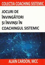 Jocuri de învingători și învinși în coachingul sistemic (ISBN: 9786068038964)
