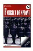 Fabrica de spioni - Liviu Valenas (ISBN: 9789736424960)