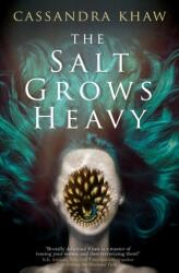 Salt Grows Heavy - Cassandra Khaw (ISBN: 9781803363424)