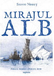 Mirajul alb - Silviu Negut (ISBN: 9786067108903)