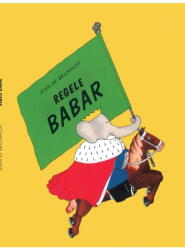 Regele Babar - Jean de Brunhoff (ISBN: 9786060867784)