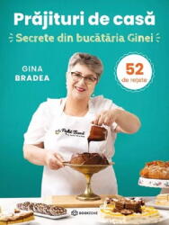 Prajituri de casa - Gina Bradea (ISBN: 9786303050720)