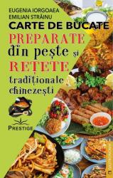 Carte de bucate. Preparate din peste si retete traditionale chinezesti - Eugenia Iorgoaea (ISBN: 9786306506200)