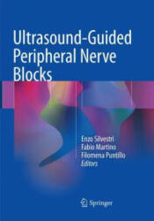 Ultrasound-Guided Peripheral Nerve Blocks - Enzo Silvestri, Fabio Martino, Filomena Puntillo (ISBN: 9783030100070)