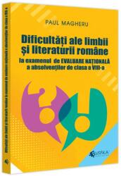 Dificultati ale limbii si literaturii romane Evaluare Nationala clasa 8 - Paul Magheru (ISBN: 9786306536061)