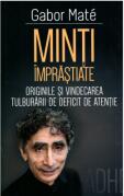 Minti imprastiate. Originile si vindecarea tulburarii de deficit de atentie-ADD-ADHD - Gabor Mate (ISBN: 9786306550067)