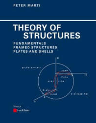 Theory of Structures - Fundamentals, Framed Structures, Plates and Shells - Peter Marti (2013)