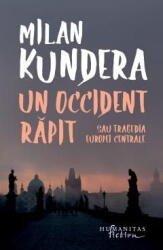 Un Occident Rapit, Milan Kundera - Editura Humanitas Fiction (ISBN: 9786060971986)